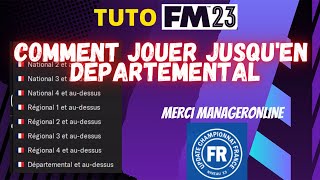 TUTO FM23 26 COMMENT JOUER JUSQUEN DÉPARTEMENTAL FR [upl. by Newg583]