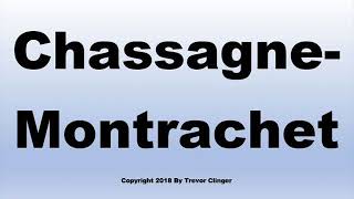 How To Pronounce ChassagneMontrachet Chassagne Montrachet Wine [upl. by Aciraa]