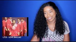 LTD  Love Ballad 1976 Grown Folks Music DayOne Reacts [upl. by Keemahs]