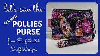 HAVE YOU SEWN ONE All New Pollies Purse by Sewfisticated Craft Design [upl. by Franek]