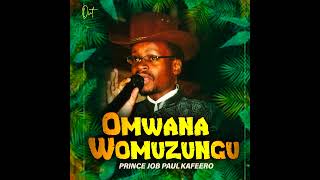 Omwana Womuzungu  Prince Job Paul Kafeero Official Audio [upl. by Alleyne]