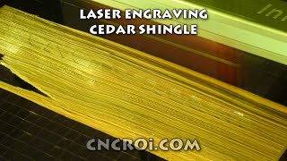 CNCROicom Laser Engraving a Cedar Shingle [upl. by Omrellig]