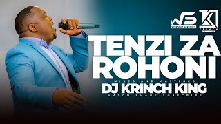 NYIMBO ZA TENZI ZA ROHONI MIX 2024  1HR OF UNINTERRUPTED TENZIN MIX  DJ KRINCH KING [upl. by Kentigera773]