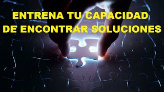 EJERCICIO PNL Para ENTRENAR Tu CAPACIDAD de ENCONTRAR SOLUCIONES [upl. by Luing]