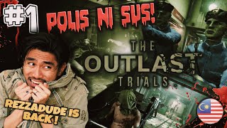 SUMPAH POLIS NI GILA amp SUS   PART 1 THE OUTLAST TRIALS MALAYSIA with RezZaDude [upl. by Kerin]