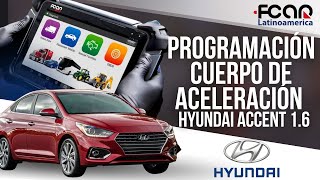 Programación Cuerpo de aceleración Hyundai Accent 16 I Fcar Latinoamérica [upl. by Amrak]