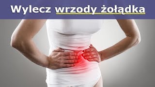 Wylecz wrzody żołądka bez leków  skutecznie [upl. by Ahsitahs260]