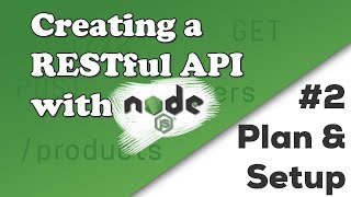 Planning amp First Steps  Creating a REST API with Nodejs [upl. by Leifeste671]