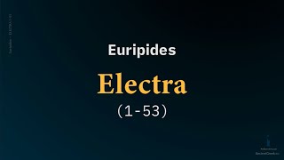 Euripides Electra lines 153 a study reading in reconstructed Ancient Attic Greek pronunciation [upl. by Narda644]