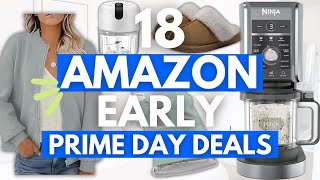 18 BEST EARLY PRIME DAY DEALS YOU CAN SHOP NOW  Amazon Products you NEED to try [upl. by Katina]