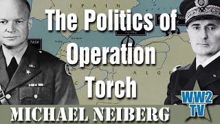 The Politics of Operation Torch [upl. by Gayelord599]