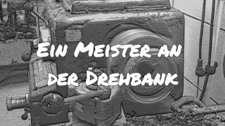 Ein Meister an der Drehbank [upl. by Obau365]