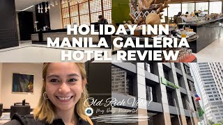 HOLIDAY INN MANILA GALLERIA REVIEW  Hotel Experience  Hotel Review [upl. by Neufer35]