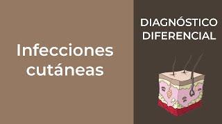 Diagnóstico diferencial de las infecciones cutáneas [upl. by Erehpotsirhc]