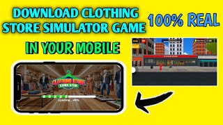 HOW TO DOWNLOAD CLOTHING STORE SIMULATOR GAME IN PHONEPC  CLOTHING STORE SIMULATOR DOWNLOAD [upl. by Conchita]