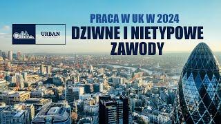 PRACA W UK W 2024  DZIWNE I NIETYPOWE ZAWODY [upl. by Yerkovich]