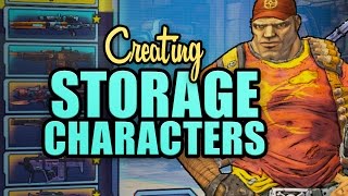 Borderlands 2  Creating Storage Characters [upl. by Verada650]