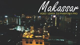 Kota Makassar Malam Hari 2018 Video Udara Dengan Drone Melihat Skyline Makassar dari Udara [upl. by Trevlac]