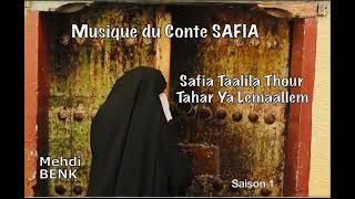 Mehdi BENK  Musique Du Conte SAFIA  Taalila Thour  Tahar Ya Lemaallem [upl. by Inavoig]