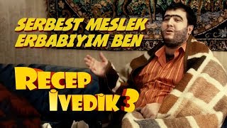 Serbest Meslek Erbabıyım Ben  Recep İvedik 3 [upl. by Aramad632]