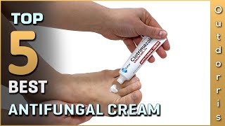 Top 5 Best Antifungal Cream Review in 2023 [upl. by Dougall902]