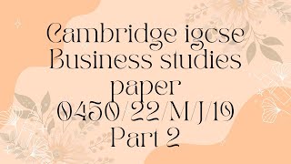 Cambridge IGCSE Business studies past paper 2 mayJune 2019 variant 2 Part 2 answer tutorial [upl. by Noved]