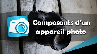 Apprendre la photographie  Composants dun appareil photo [upl. by Ahsieker]