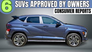 6 SUVs that owners would BUY AGAIN according to Consumer Reports [upl. by Evita]