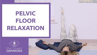 25Minute Pelvic Floor Relaxation to Release Tension [upl. by Hut]