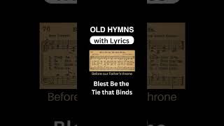 Blest be the tie that binds old hymn with lyrics oldhymns hymnswithlyrics hymnshorts shorthymn [upl. by Keram]