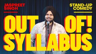 OUT OF SYLLABUS  Jaspreet Singh Standup Comedy [upl. by Bellda250]