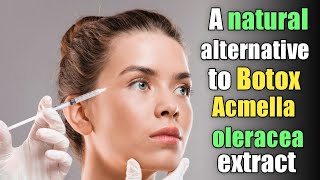 Benefits Of The Acmella Oleracea Extract  The Natural Alternative to Botox [upl. by Eipper563]