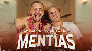 La Kuppé Pablito HC  Mentías Video Oficial [upl. by Bertle999]