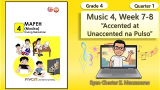 Music 4 Quarter 1 Week 78 Accented at Unaccented na Pulso  Grade 4 MAPEH [upl. by Anastase]