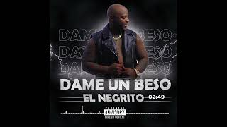 Dame un Beso  El Negrito Audio Oficial [upl. by Anitnemelc881]