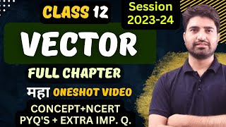 Vector Maths Class 12  Vector algebra Class 12 Maths  Full Chapter  One Shot Video  202324 [upl. by Bork89]