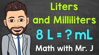 Liters and Milliliters  Converting L to mL and Converting mL to L  Math with Mr J [upl. by Dede]