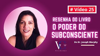 25 Use o Poder do Subconsciente Para Riqueza segundo dr Joseph Murphy VanessaCarmoPsicologa [upl. by Analle23]