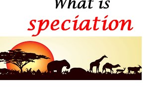 What is speciation [upl. by Luanne24]