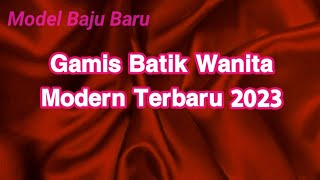 Model Baju Gamis Batik Wanita Modern Terbaru 2023 [upl. by Benji]