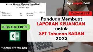 EKSKLUSIF  Panduan Membuat Laporan Keuangan untuk SPT Tahunan Badan 2023 [upl. by Nila]