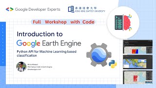 Introduction to Google Earth Engine Python API for Machine Learning based Classification  Workshop [upl. by Enyrehtac198]