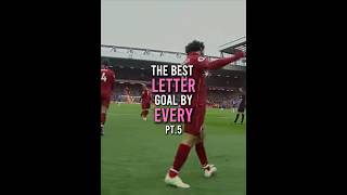 The BEST GOAL by EVERY LETTER football soccer ronaldo townsend shorts umtiti vanpersie fyp [upl. by Ilke344]