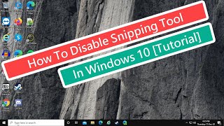 How to Disable Snipping Tool In Windows 10 [upl. by Acir]