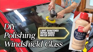 How to Remove Scratches from Windshield Glass by Polishing [upl. by Thapa]