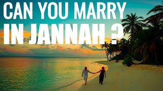 Can you marry in Jannah  The Detailed Descriptions of Jannah Paradise [upl. by Bourke]