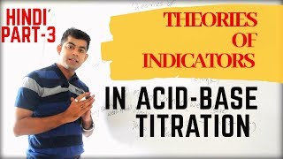 Theories of Indicators I PART3 I AcidBase Titration I Hindi [upl. by Suiluj113]