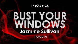 Bust Your Windows  Jazmine Sullivan karaoke [upl. by Melgar]