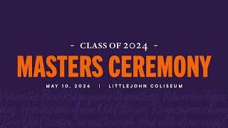 Clemson Spring 2024 Masters Ceremony 051024 6 pm [upl. by Yssep]