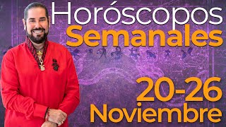 Los Horoscopos Semanales del 20 al 26 de Noviembre [upl. by Ecila157]